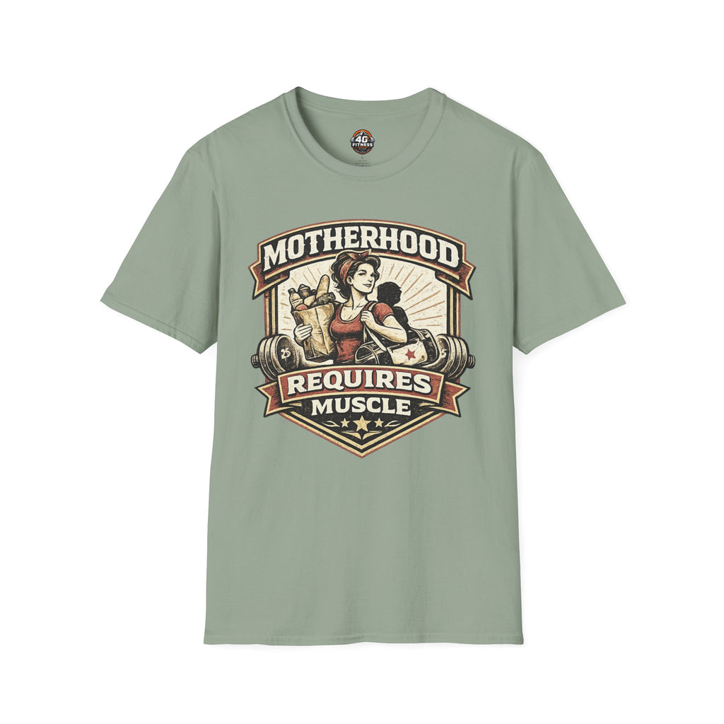 Motherhood Requires Muscle T-Shirt