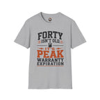 40th Birthday T-Shirt — "Forty Isn't Old, It's Peak Warranty Expiration"