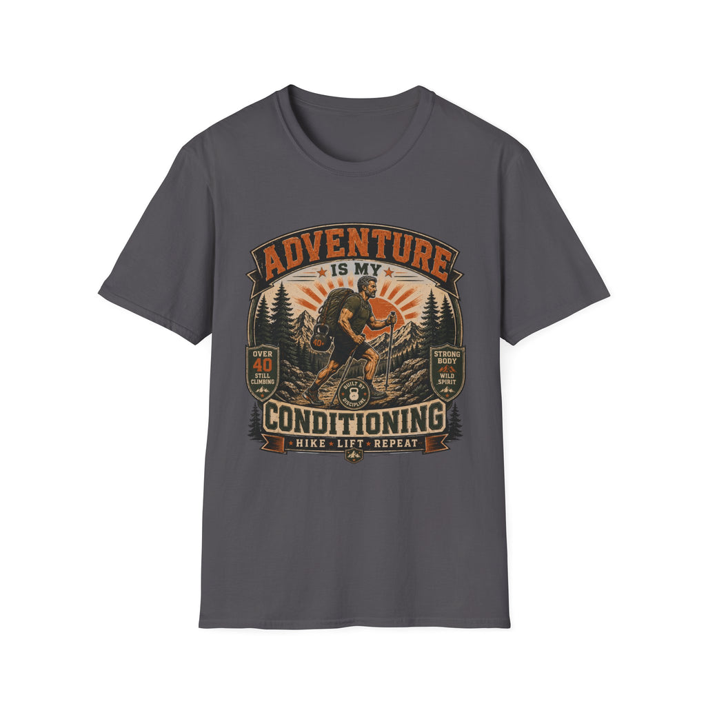 Adventure Is My Conditioning T-Shirt