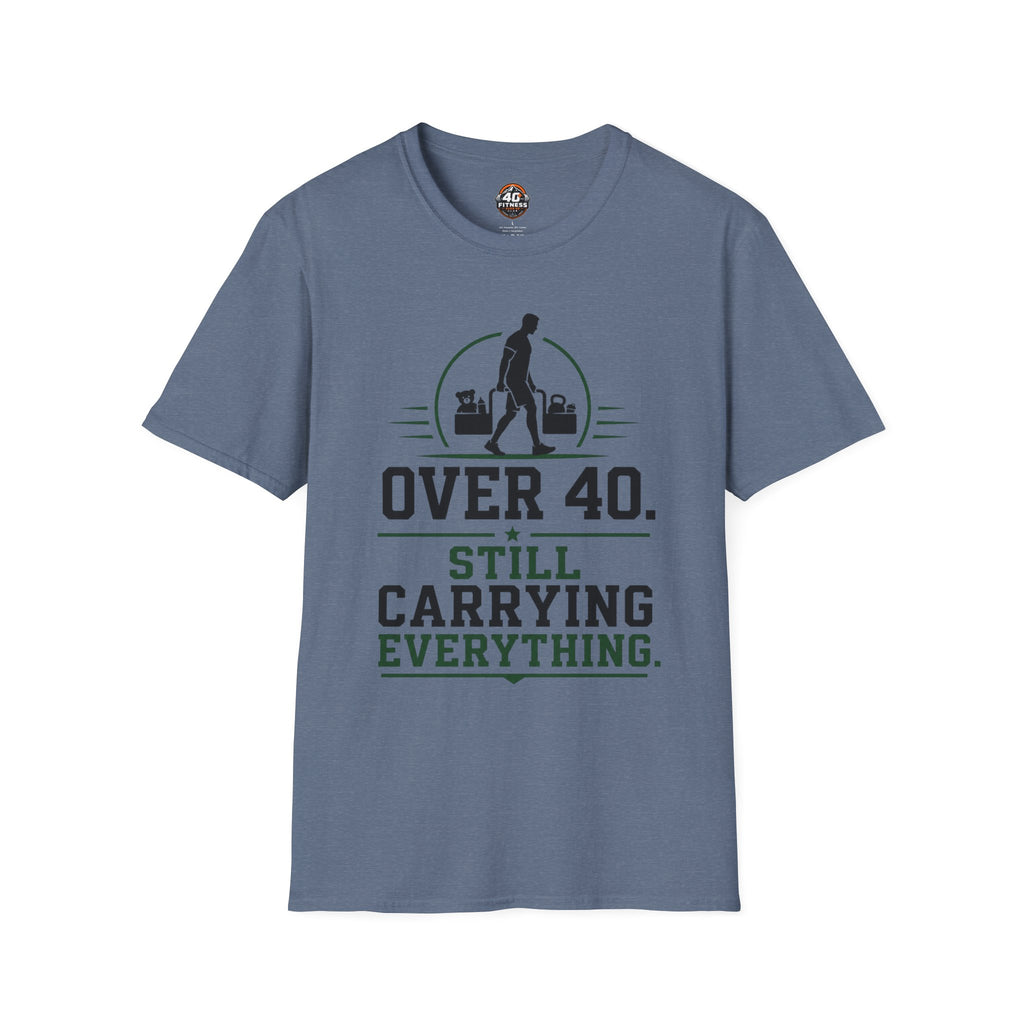 Over 40 Still Carrying Everything T‑Shirt