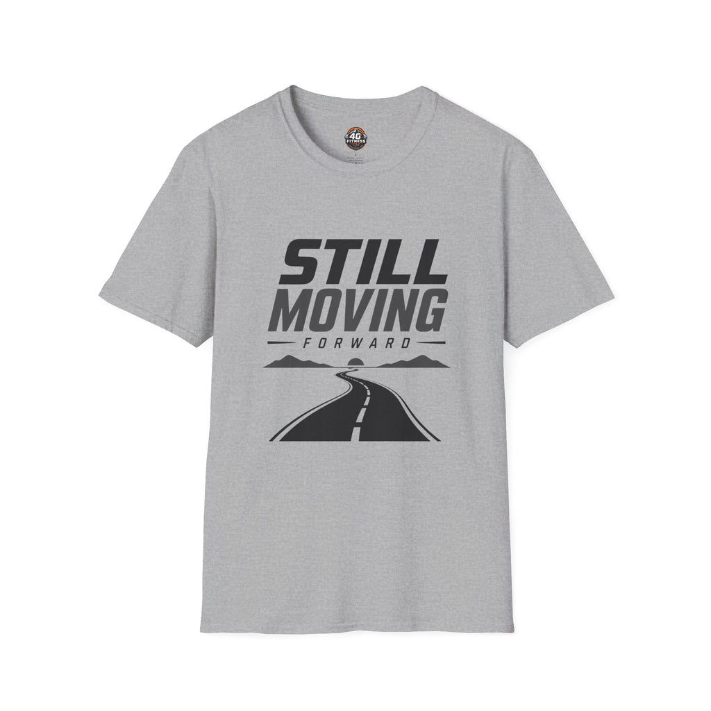 Still Moving Forward T-Shirt — Motivational Graphic Tee