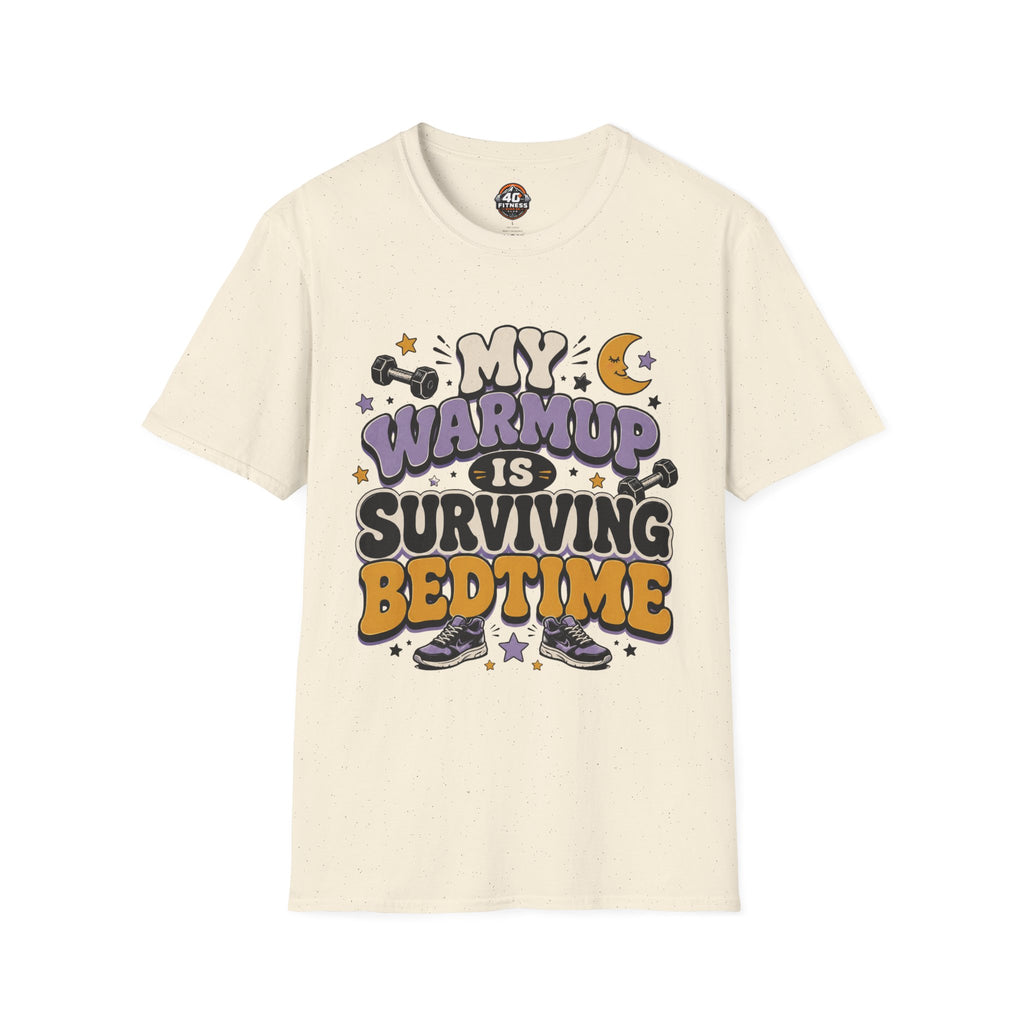 T-Shirt — “My Warmup Is Surviving Bedtime”