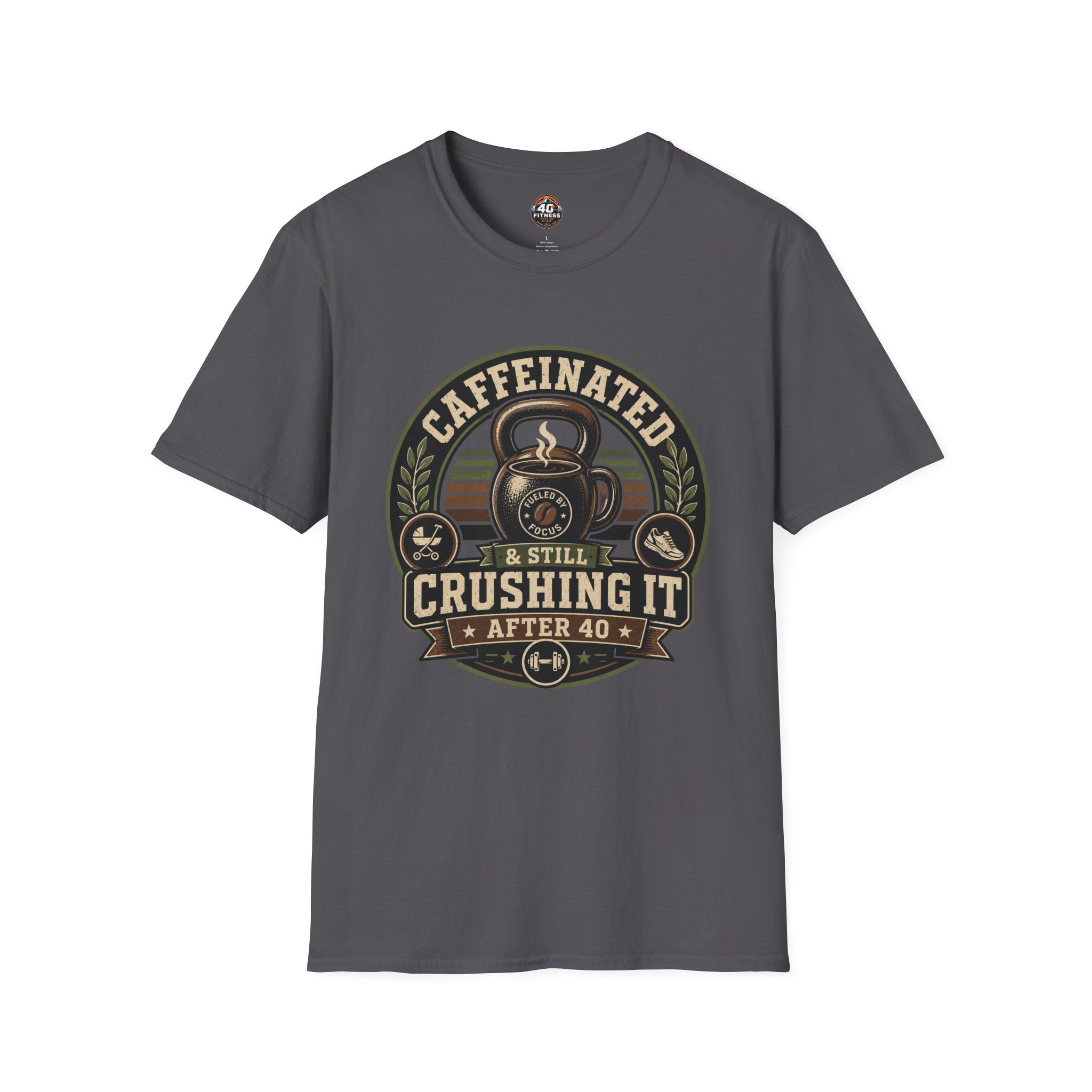 Caffeinated & Still Crushing It After 40 T-Shirt