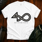 40 Just Getting Started T-Shirt