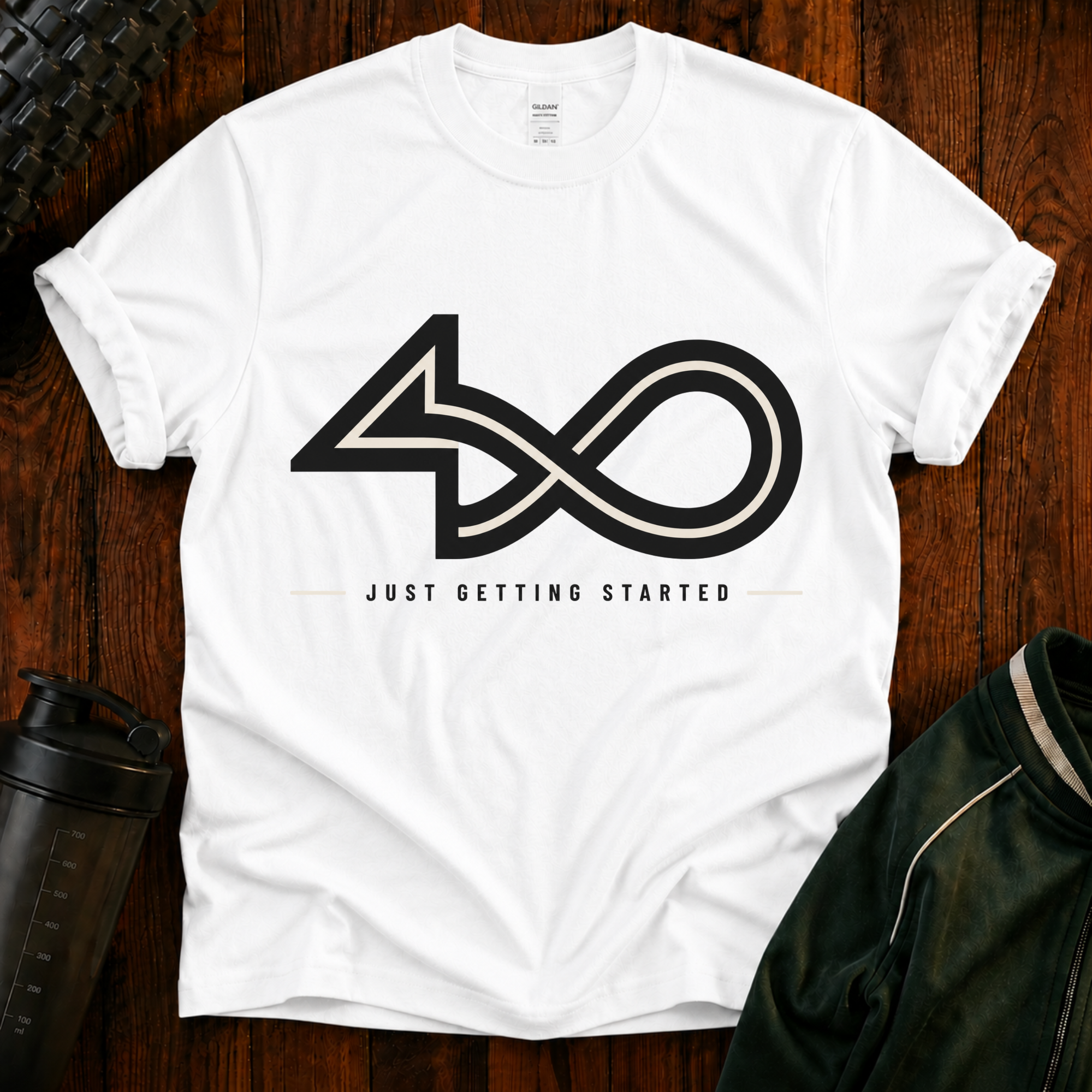 40 Just Getting Started T-Shirt