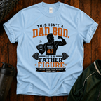 This Isn't a Dad Bod, It's a Father Figure Shirt | Fit After 40 Dad Tee