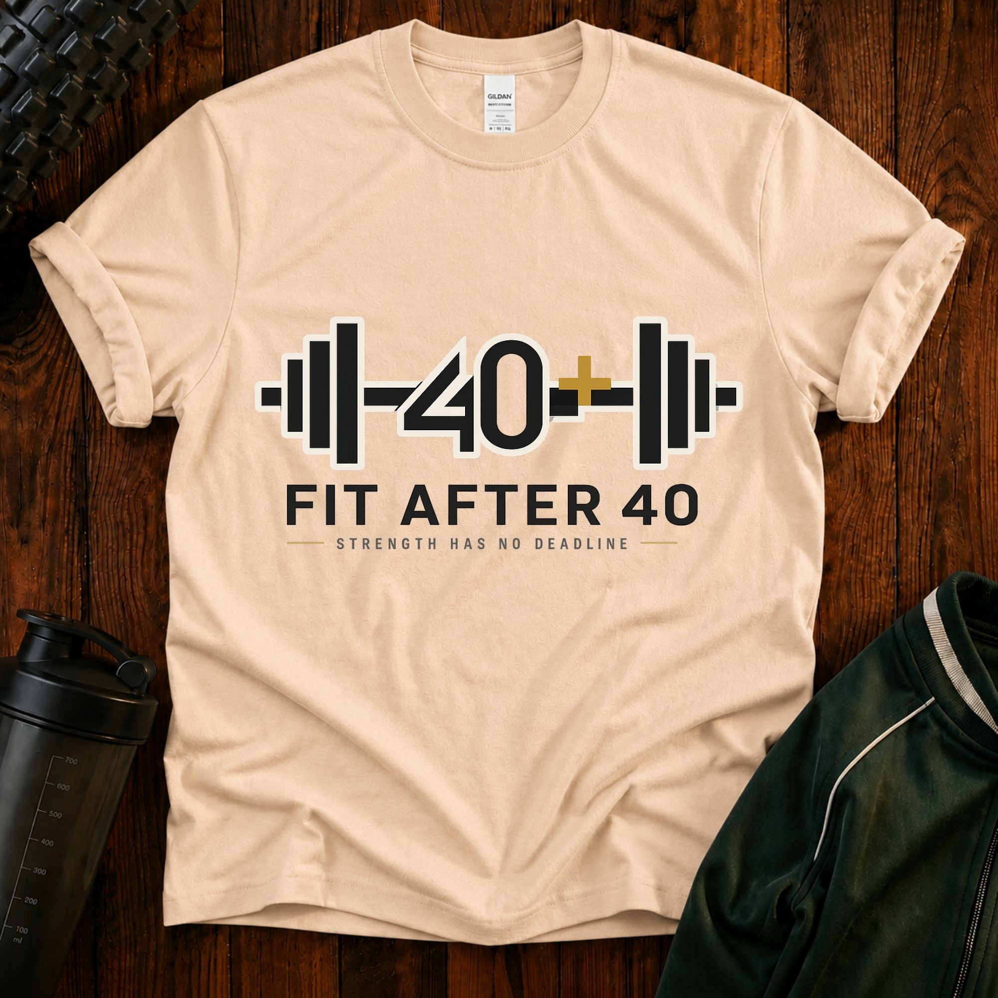 Fit After 40 Fitness T-Shirt - Strength Has No Deadline