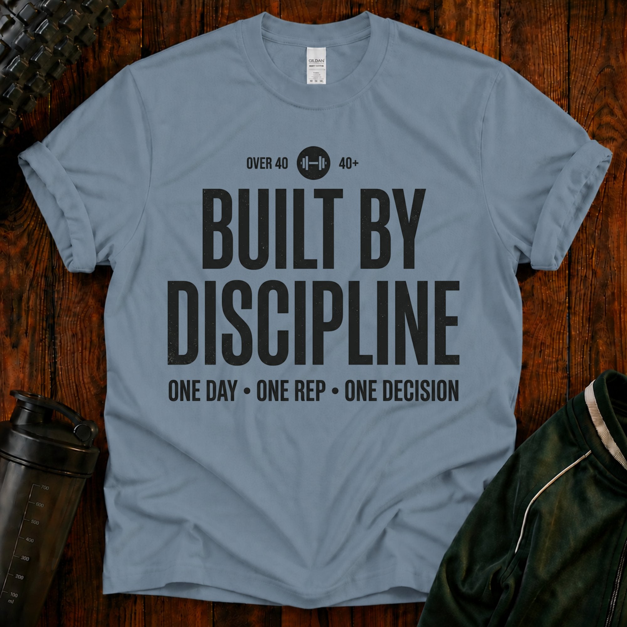 Built By Discipline T-Shirt — Over 40 Fitness Motivation Tee