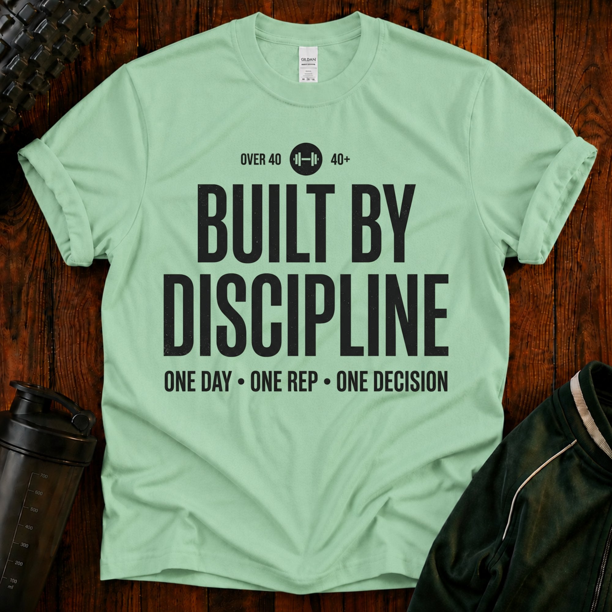 Built By Discipline T-Shirt — Over 40 Fitness Motivation Tee