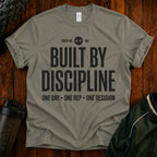Built By Discipline T-Shirt — Over 40 Fitness Motivation Tee