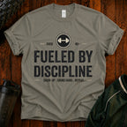 Fueled By Discipline T-Shirt — Over 40 Fitness Motivation Tee