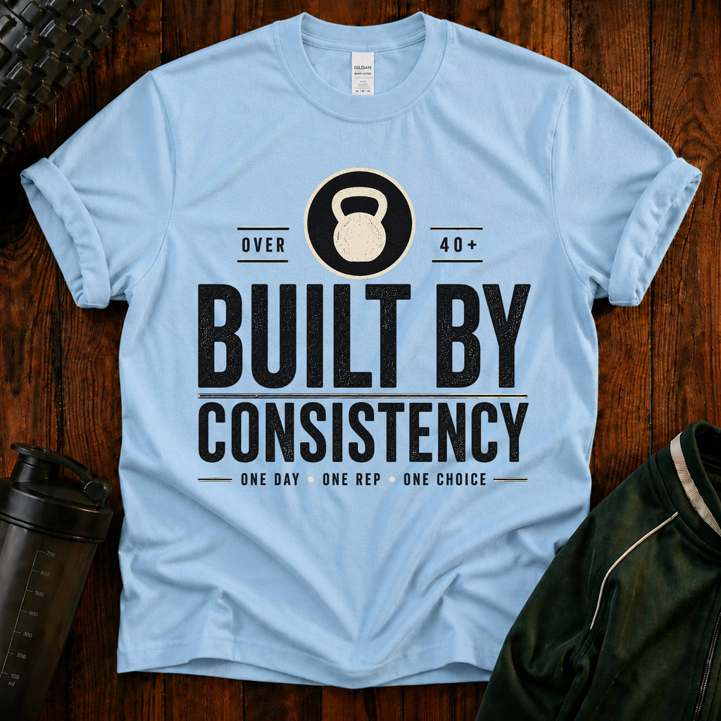 Built By Consistency T-Shirt — Over 40 Kettlebell Fitness Tee