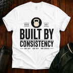 Built By Consistency T-Shirt — Over 40 Kettlebell Fitness Tee