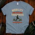 Mobility Is the New Toughness T-Shirt — Over 40 Recovery Division Fitness Tee