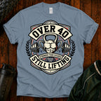 Over 40 Still Lifting T-Shirt — Gym Shirt for Men & Women, 40th Birthday Fitness Tee