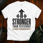 Stronger Than Yesterday T-Shirt
