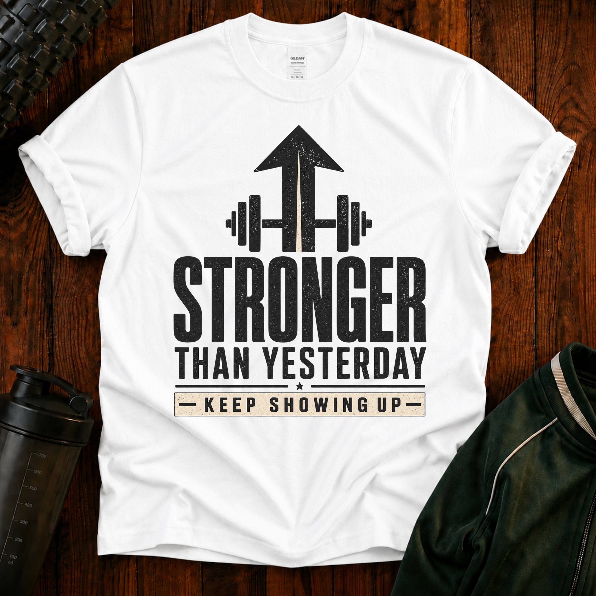Stronger Than Yesterday T-Shirt