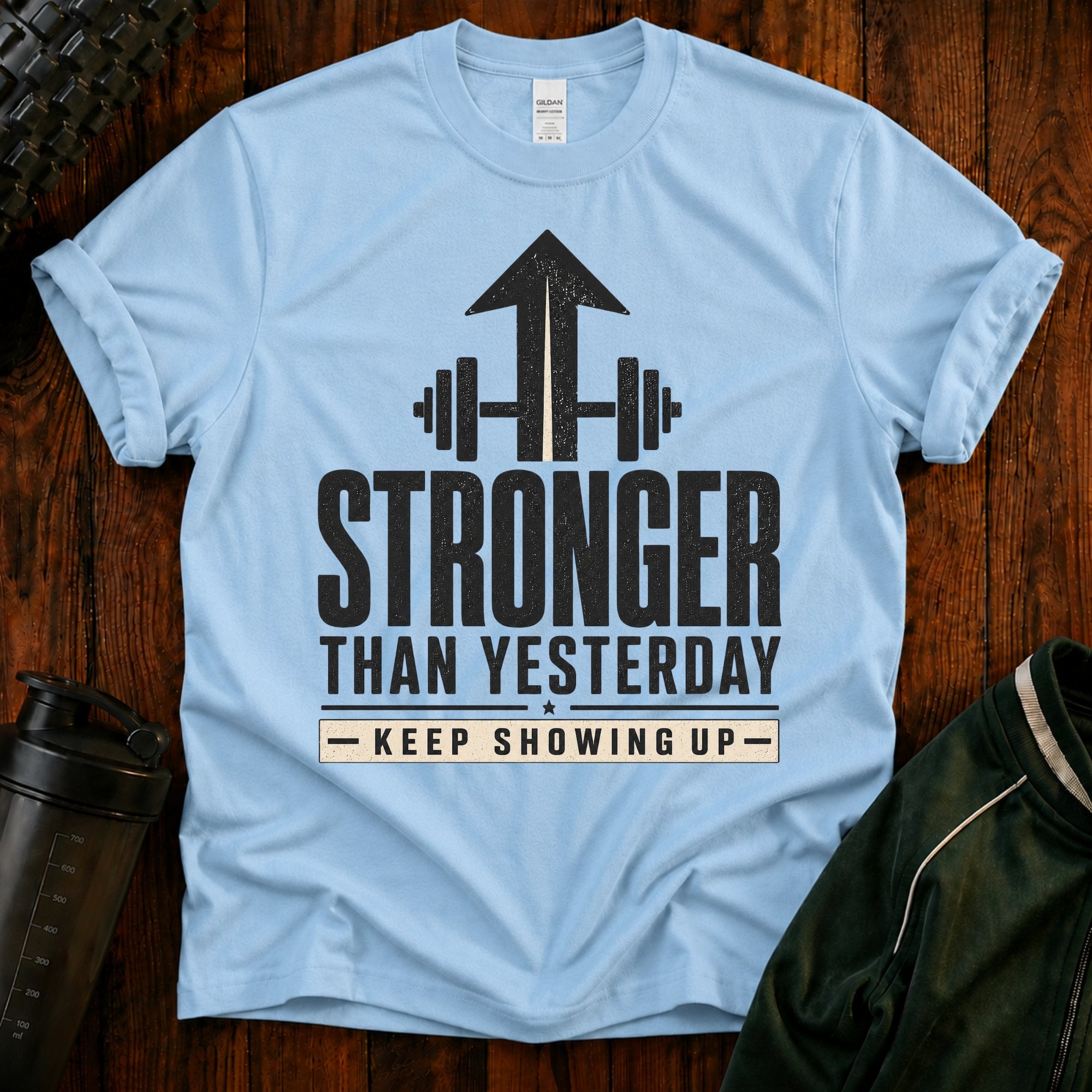Stronger Than Yesterday T-Shirt