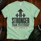 Stronger Than Yesterday T-Shirt