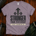 Stronger Than Yesterday T-Shirt