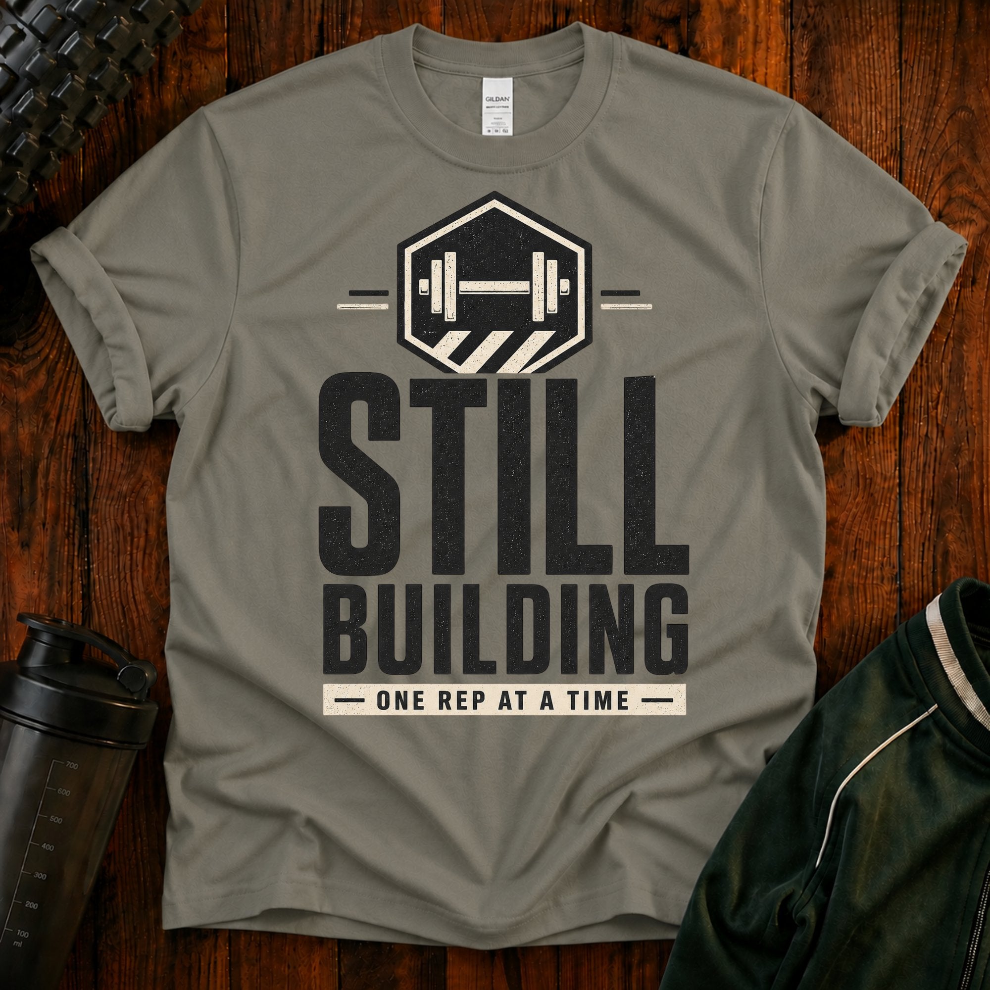 Still Building Fitness T-Shirt — 'Still Building One Rep At A Time' Gym Tee