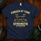 Forged By Time Strength T-Shirt — 'Strength Is Earned' Gym Tee