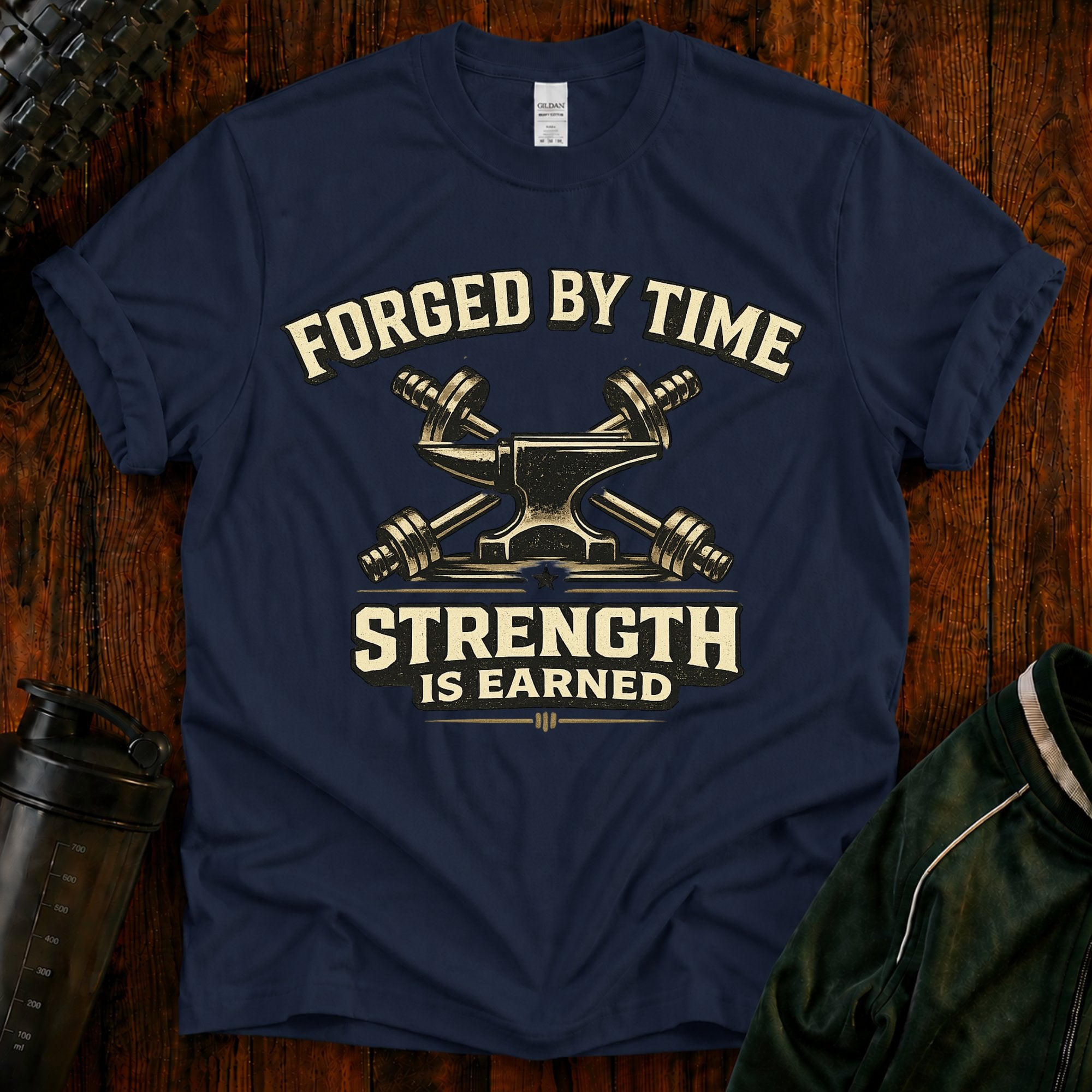 Forged By Time Strength T-Shirt — 'Strength Is Earned' Gym Tee