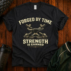 Forged By Time Strength T-Shirt — 'Strength Is Earned' Gym Tee