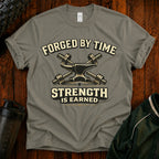 Forged By Time Strength T-Shirt — 'Strength Is Earned' Gym Tee