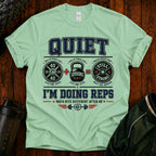 Quiet Gym T-Shirt — "Quiet I'm Doing Reps" Weightlifting Tee