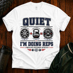 Quiet Gym T-Shirt — "Quiet I'm Doing Reps" Weightlifting Tee