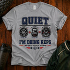 Quiet Gym T-Shirt — "Quiet I'm Doing Reps" Weightlifting Tee