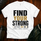 Find Your Strong T-Shirt — Motivational Fitness Tee