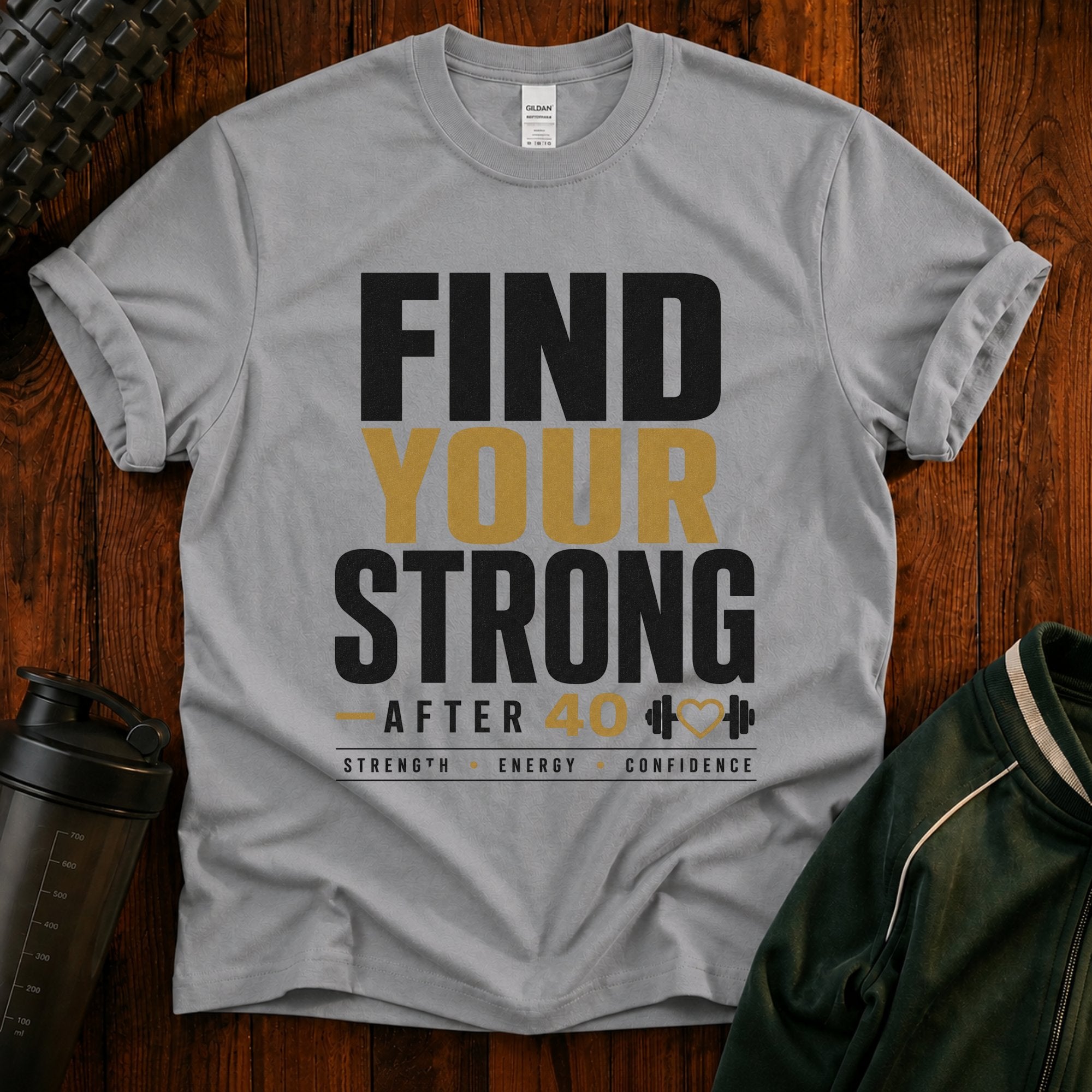 Find Your Strong T-Shirt — Motivational Fitness Tee