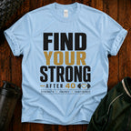Find Your Strong T-Shirt — Motivational Fitness Tee