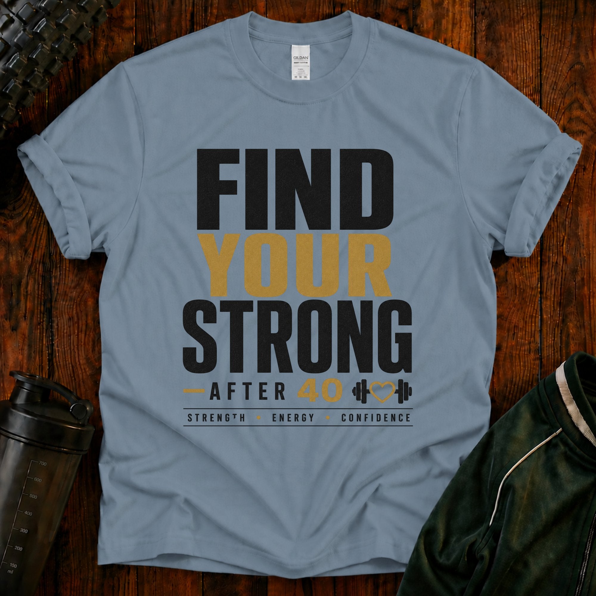 Find Your Strong T-Shirt — Motivational Fitness Tee