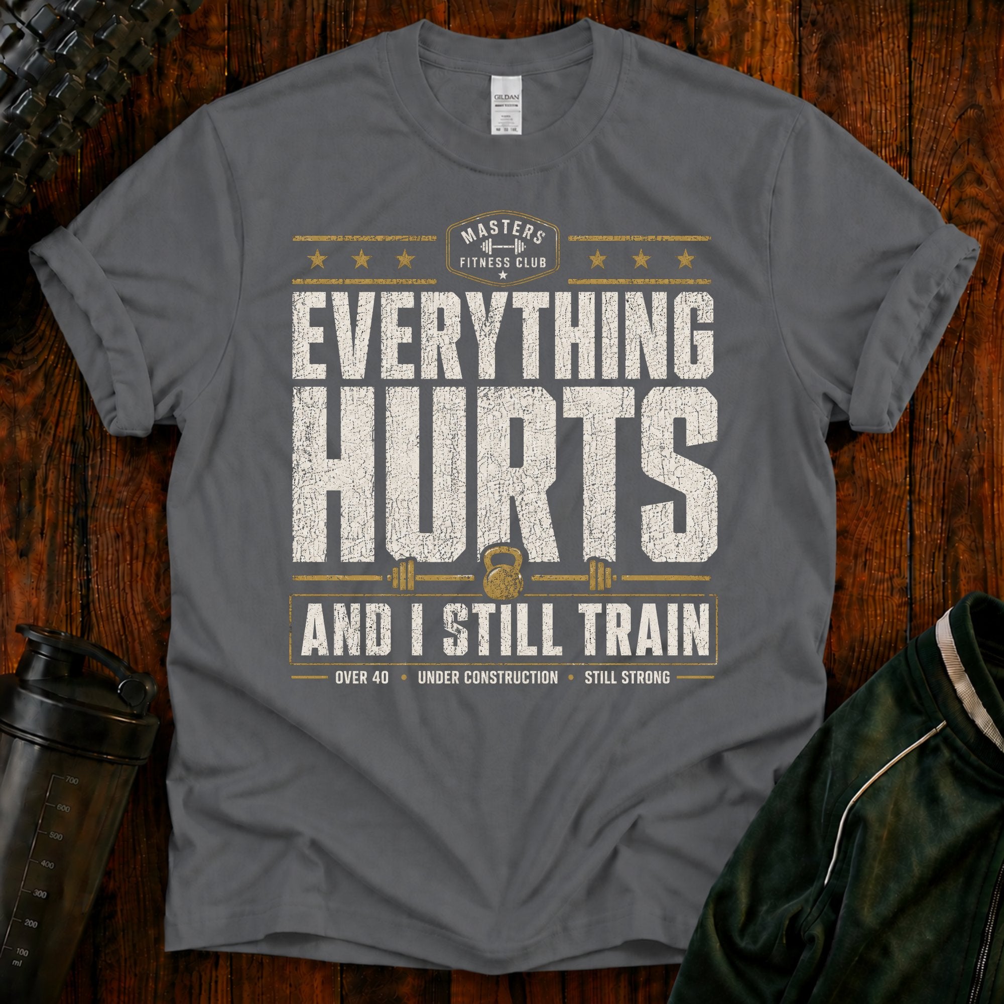 Everything Hurts Gym T-Shirt — "Everything Hurts and I Still Train" Workout Tee