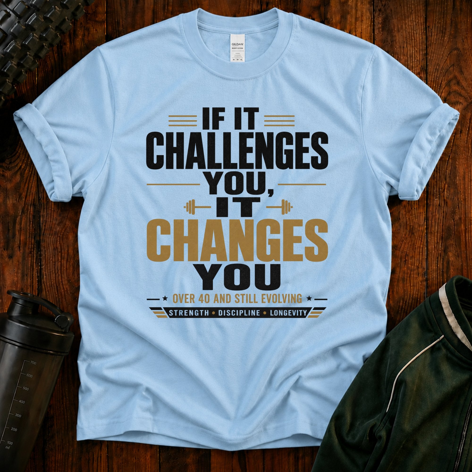 If It Challenges You It Changes You T-Shirt — Motivational Fitness Tee
