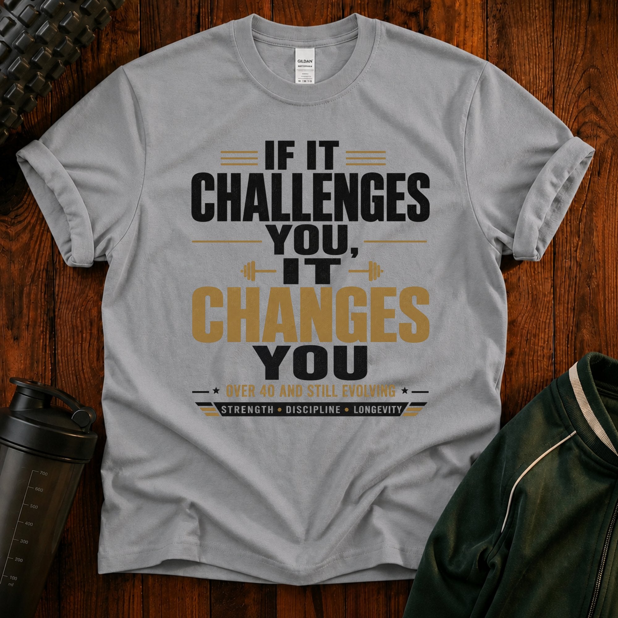 If It Challenges You It Changes You T-Shirt — Motivational Fitness Tee