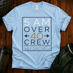 5 AM Over 40 Crew T-Shirt — Motivational Early Riser Fitness Tee