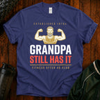 Grandpa Still Has It T-Shirt — Established 1970s Muscle Design