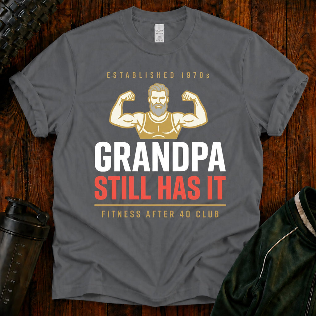 Grandpa Still Has It T-Shirt — Established 1970s Muscle Design