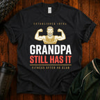Grandpa Still Has It T-Shirt — Established 1970s Muscle Design