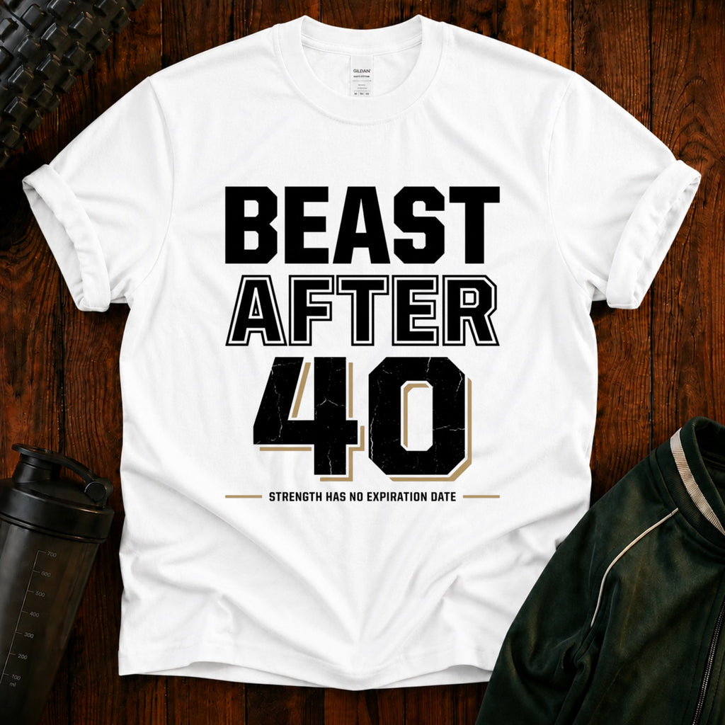 Beast After 40 T-Shirt — Funny 40th Birthday Tee for Men & Women