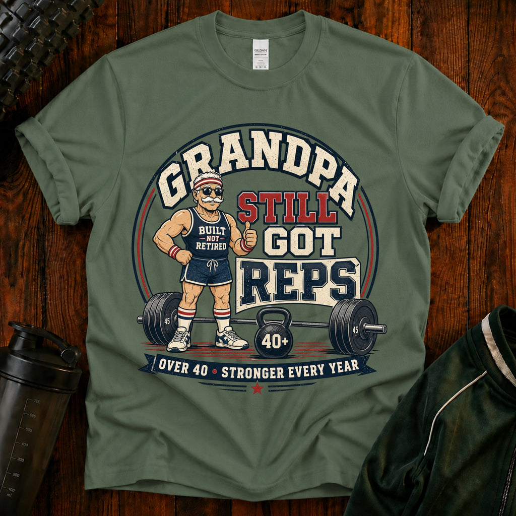 Grandpa Still Got Reps T-Shirt — Funny Weightlifting Grandpa Gym Tee