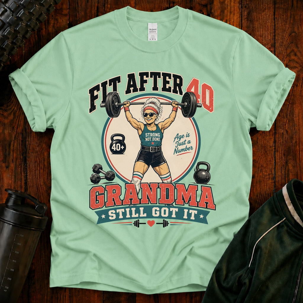 T-Shirt — "Fit After 40" Grandma Weightlifting Fitness Tee