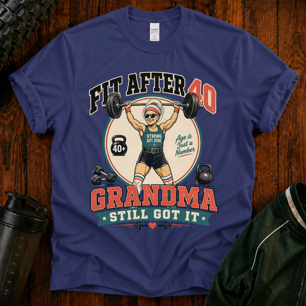 T-Shirt — "Fit After 40" Grandma Weightlifting Fitness Tee