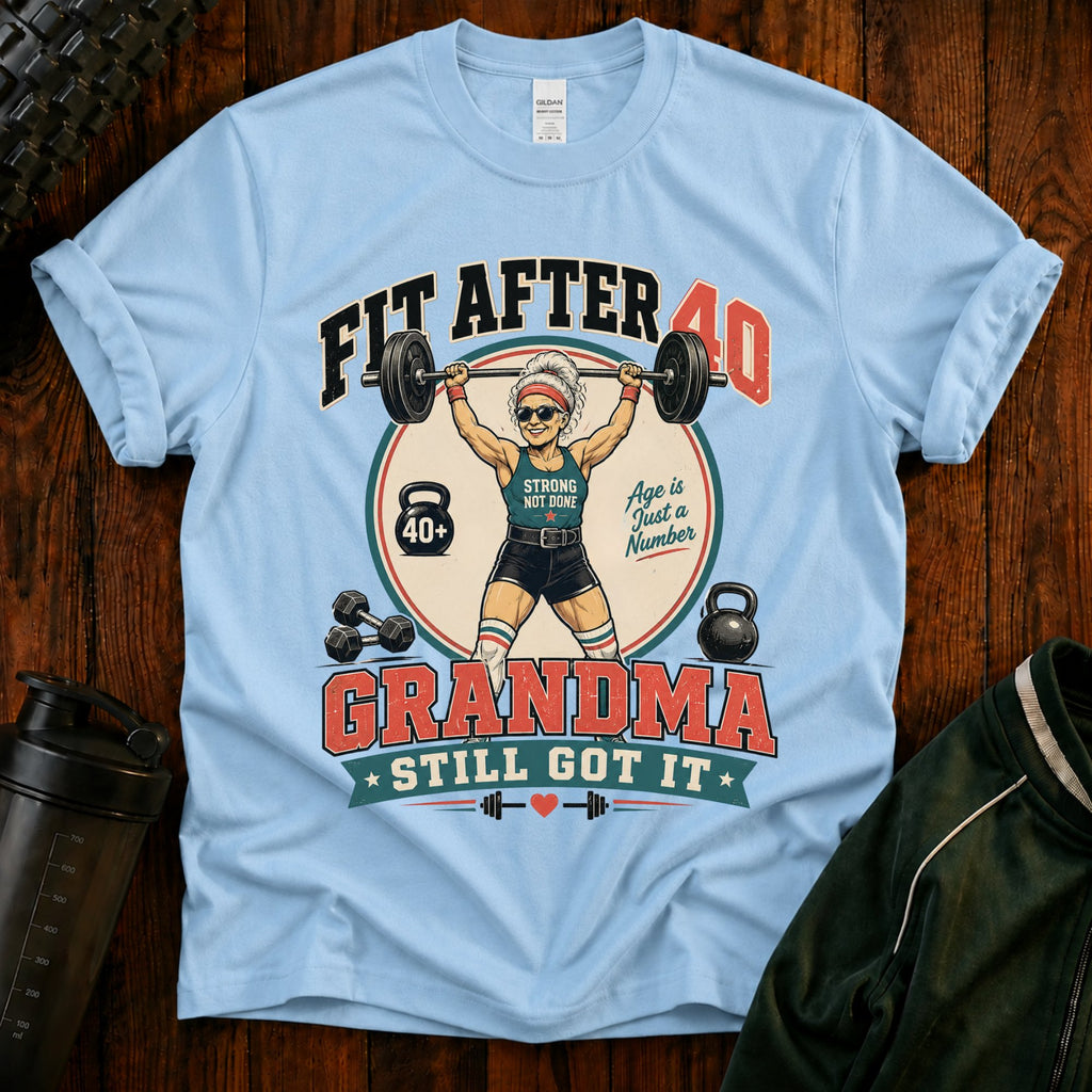 T-Shirt — "Fit After 40" Grandma Weightlifting Fitness Tee