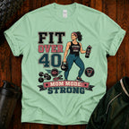 T-Shirt — Fit Over 40 “Strong Mom Mode” Fitness Tee