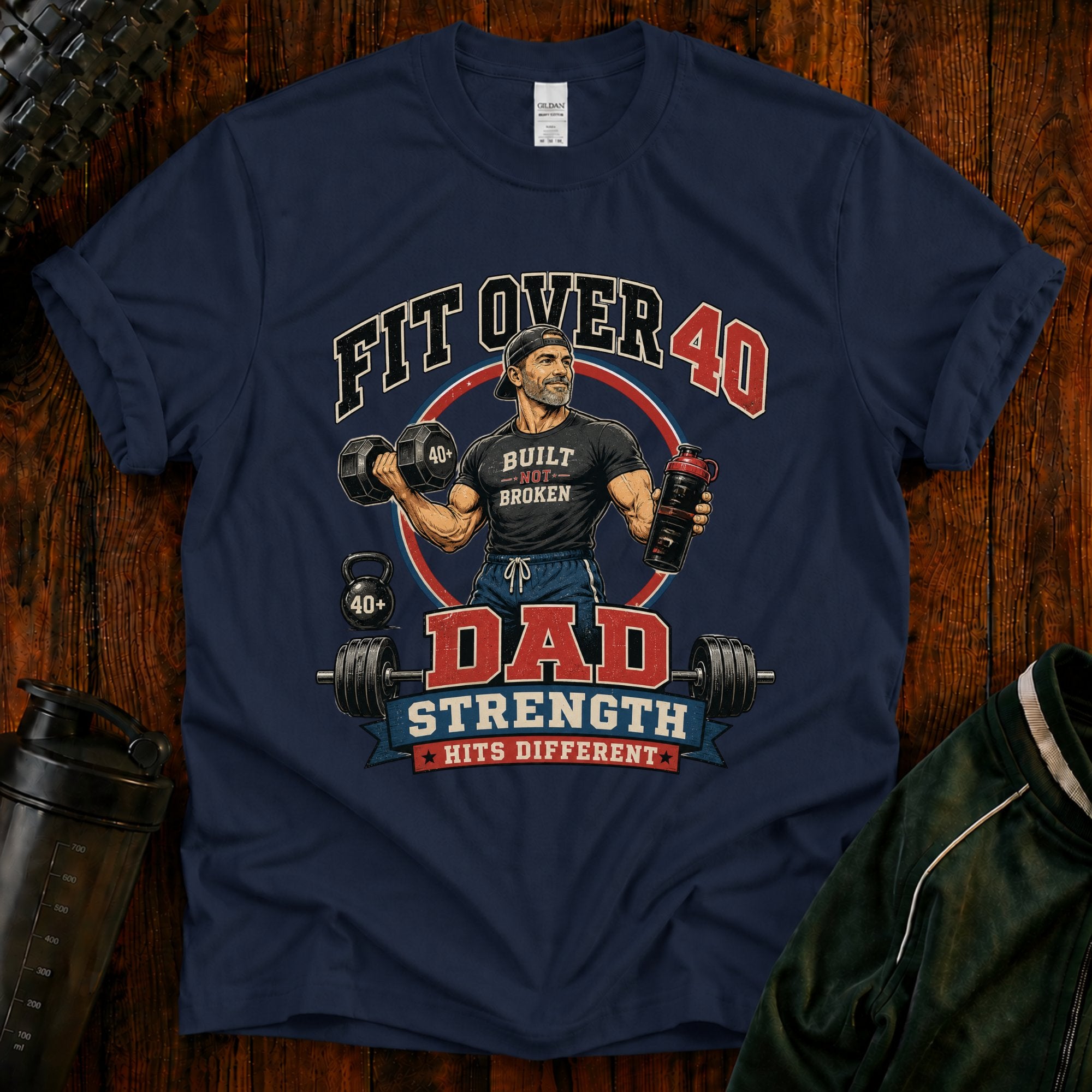 Fit Over 40 Dad Strength T-Shirt — Built Not Broken Fitness Tee
